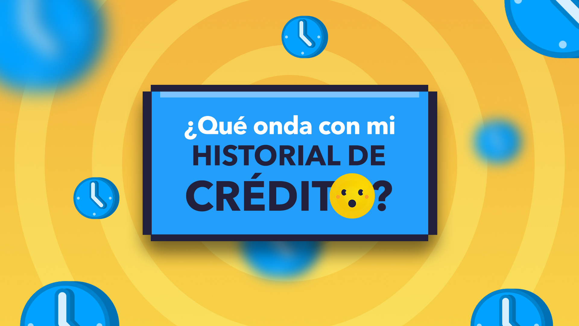 ¿Qué onda con mi historial de crédito?