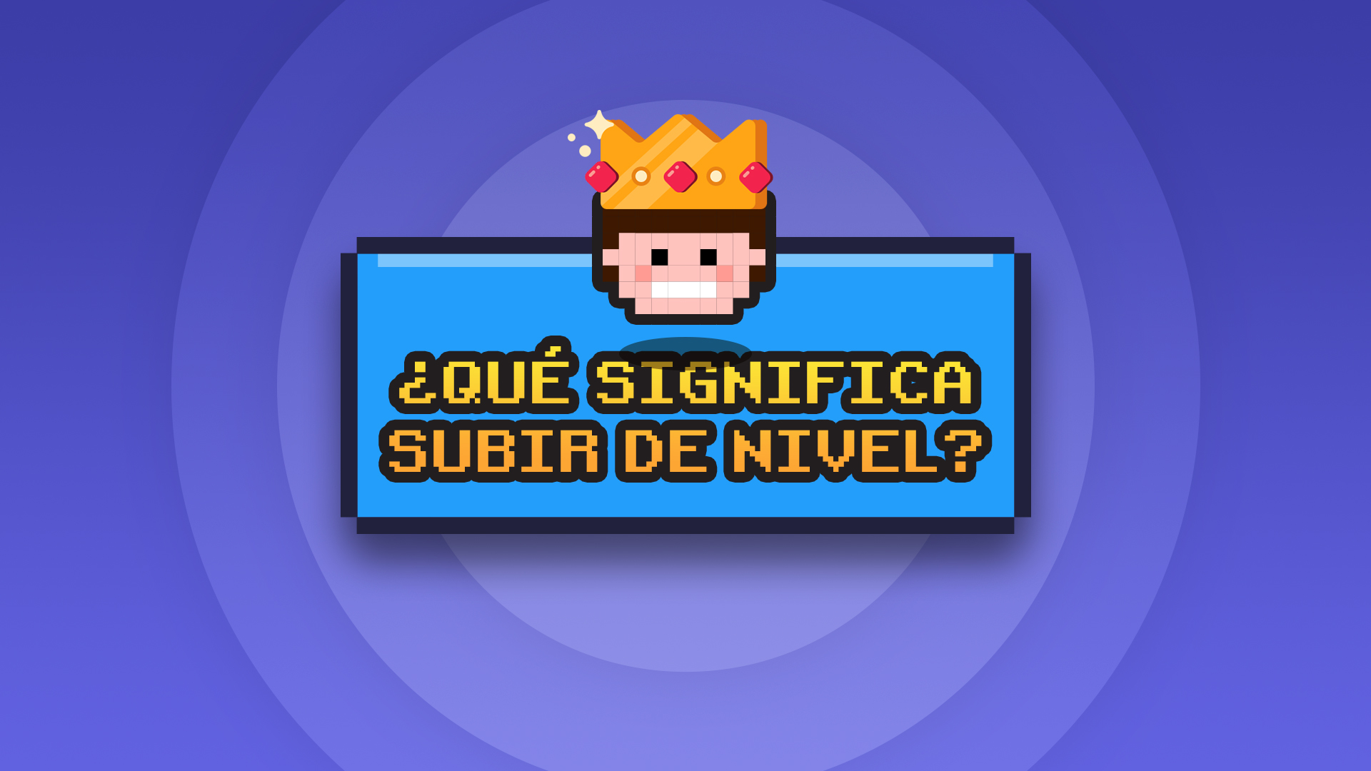 ¿Qué significa subir de nivel?