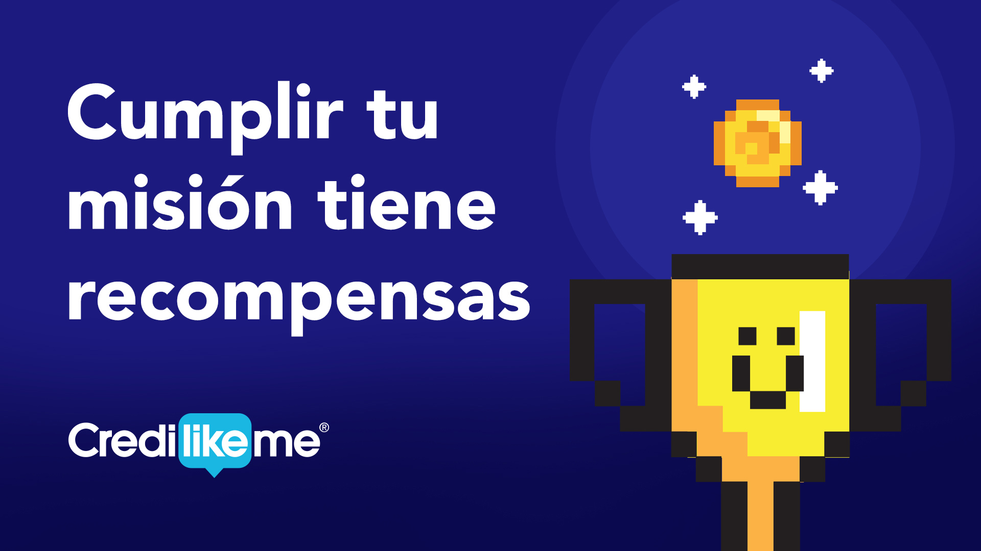 Cumplir tu misión tiene recompensas